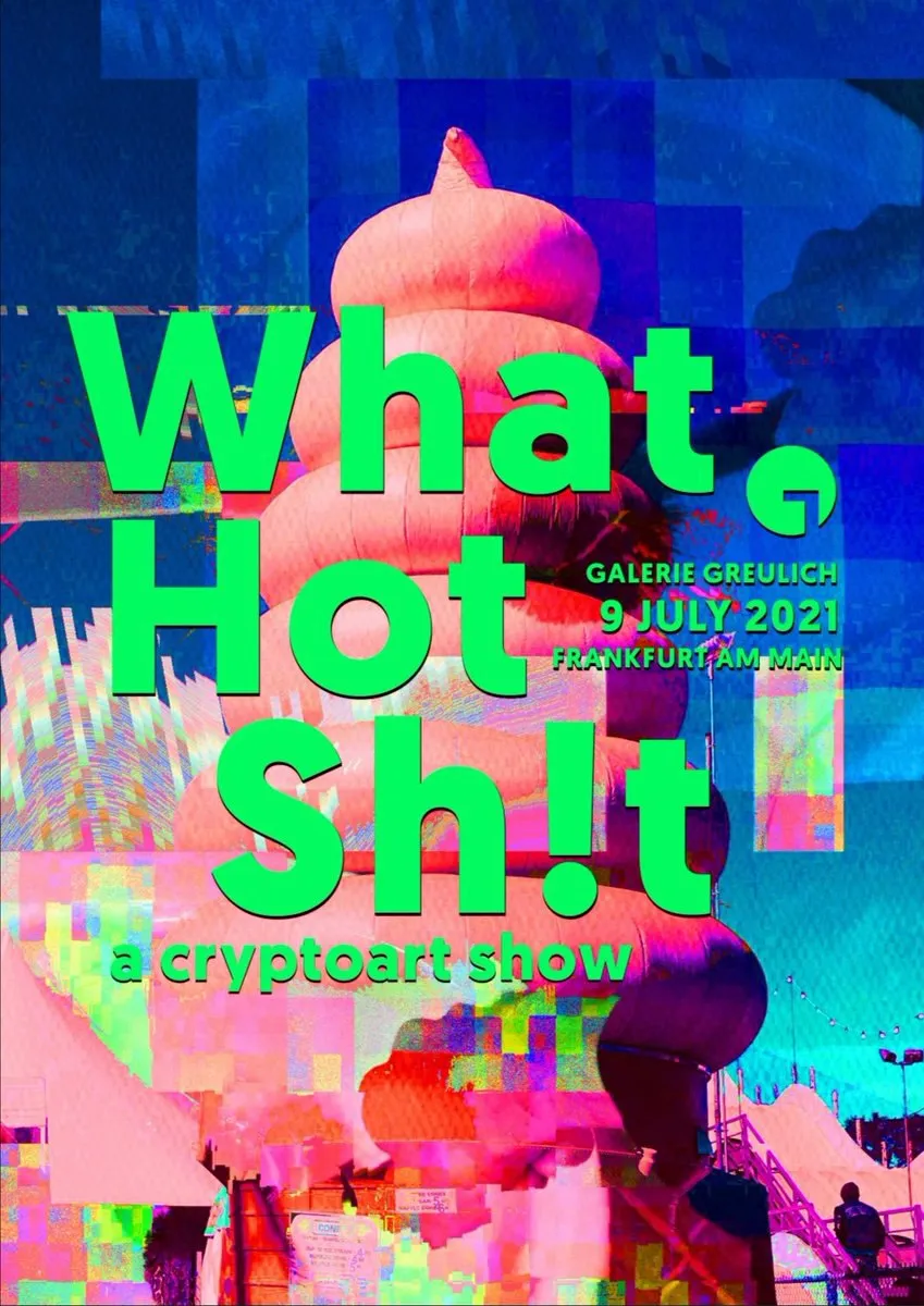 Ausstellungsplakat für What hot Sh!t mit leuchtend grüner Schrift über einer digitalen Collage